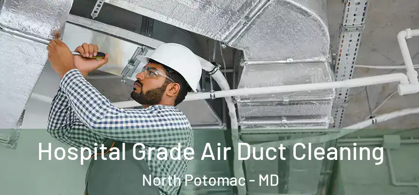  Hospital Grade Air Duct Cleaning North Potomac - MD