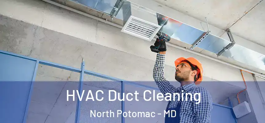  HVAC Duct Cleaning North Potomac - MD
