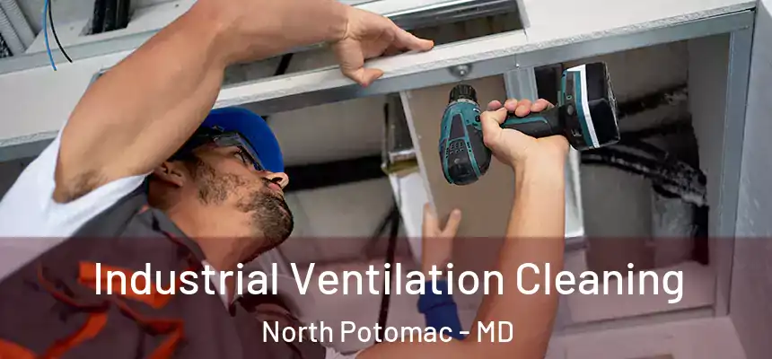  Industrial Ventilation Cleaning North Potomac - MD