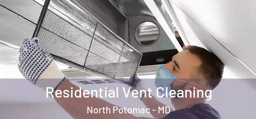  Residential Vent Cleaning North Potomac - MD