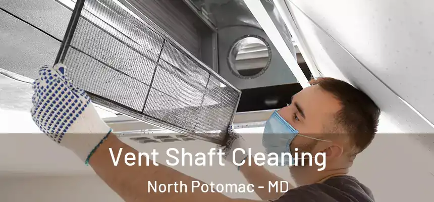  Vent Shaft Cleaning North Potomac - MD